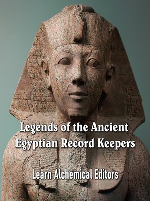 cover image of Legends of the Ancient Egyptian Record Keepers